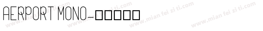 AERPORT MONO字体转换